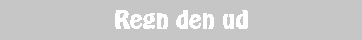 Regn den ud